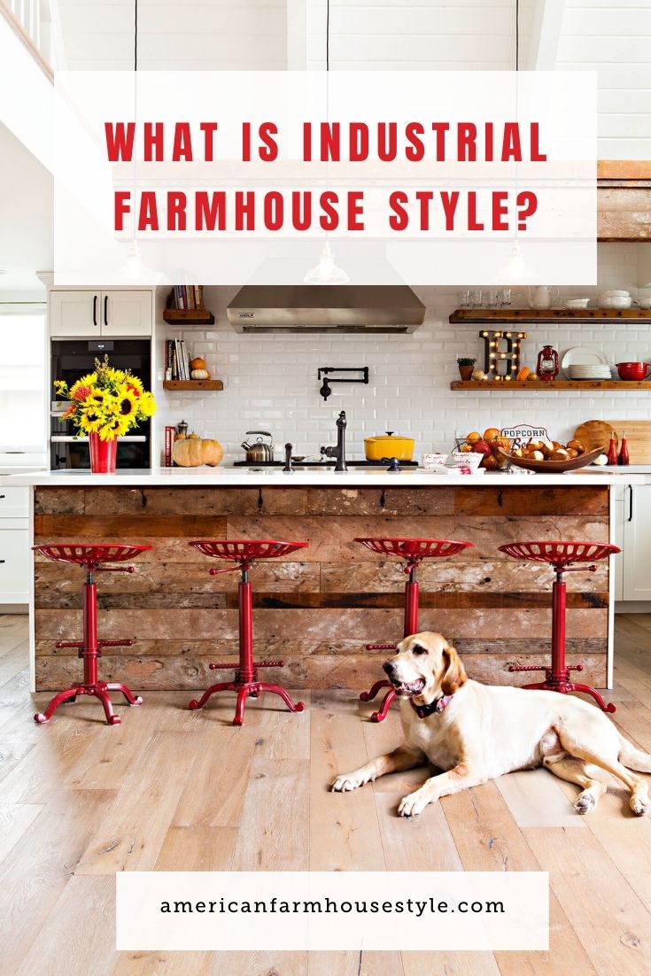 What is Industrial Farmhouse Style? - American Farmhouse Style