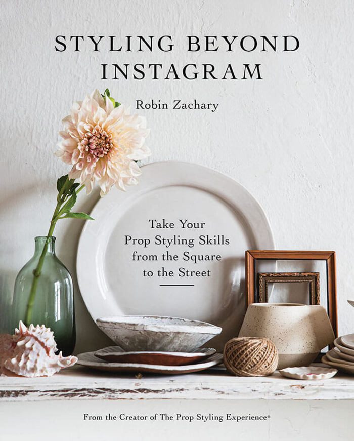 Cover of Styling Beyond Instagram by Robin Zachary about styling your home